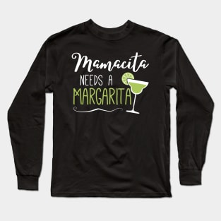 Womens Cute Margaritas Senoritas Mamacita Needs A Margarita Long Sleeve T-Shirt